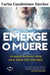 Emerge O Muere by Carlos Cuauhtemoc Sanchez