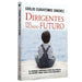 Dirigentes del Mundo Futuro by Carlos Cuauhtemoc Sanchez