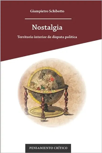 Nostalgia: Territorio interior de disputa política by Schibotto, Giampietro