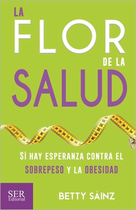 La flor de la salud by Alejandra Padilla, Betty Sáinz