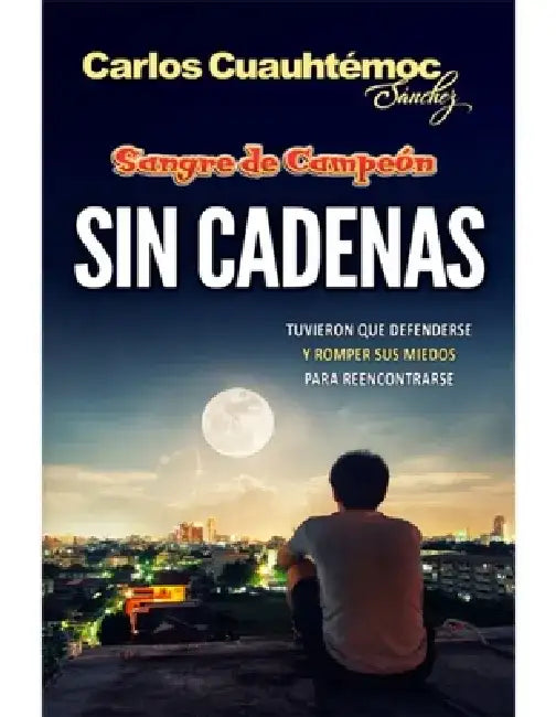 Sangre de Campeon. Sin Cadenas -V2* by Carlos Cuauhtemoc Sanchez