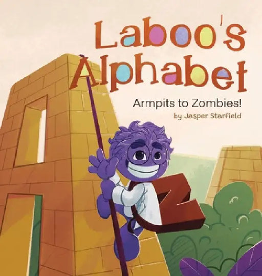 Laboo's Alphabet: Armpits to Zombies! by Jasper Starfield, Laboond Kids