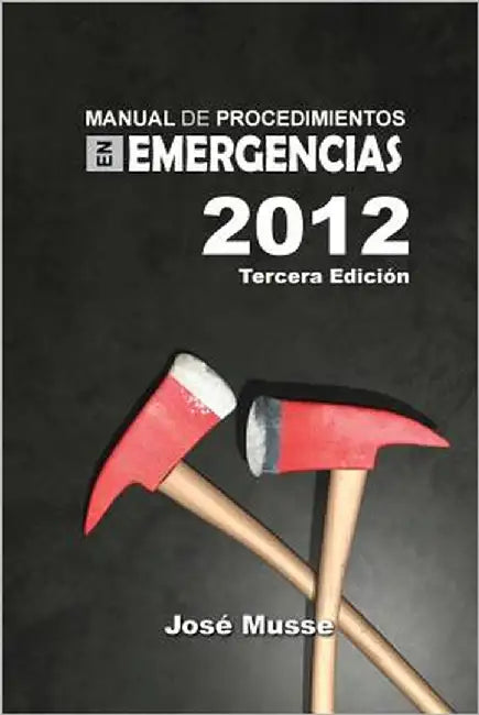 Manual de Procedimientos en Emergencias by Musse, Jose