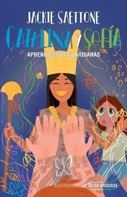 Catalina y Sofía aprendices de guardianas by Jackie Saettone