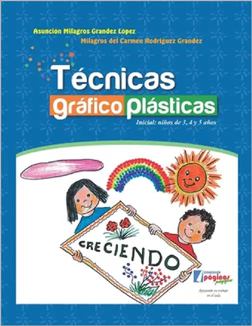 Técnicas gráfico plásticas: Inicial: niños de 3, 4 y 5 años by Rodríguez Grandez, Milagros del Carmen