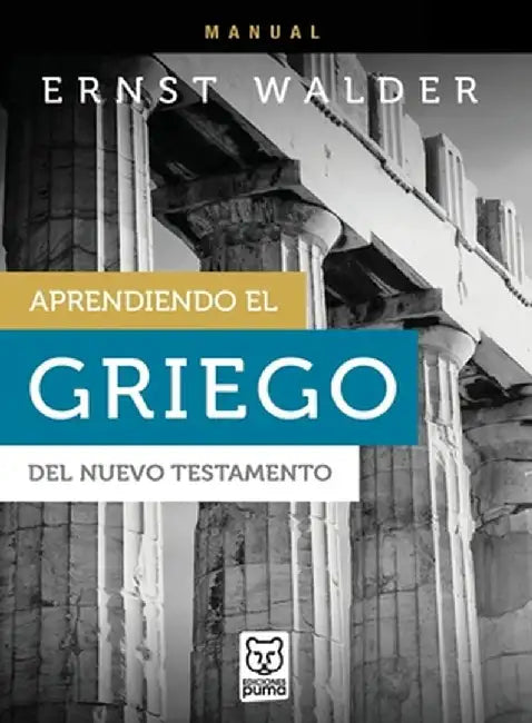 Aprendiendo El Griego del Nuevo Testamento by Ernst Walder