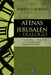 Atenas Y Jerusalén En Diálogo: Filosofía y teología en la mediación hermenéutica by Alberto Roldán