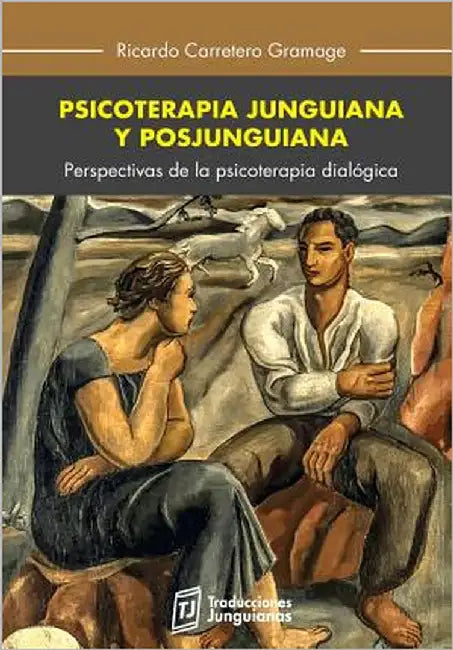 Psicoterapia junguiana y posjunguiana: Perspectivas de la psicoterapia dialógica by Carretero, Ricardo
