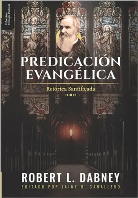 Predicacion Evangelica: Retorica Santificada by Caballero, Jaime D.