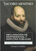 La Teologia de Jacobo Arminio: Declaracion de Sentimientos y Disputas Publicas by Caballero, Jaime D.