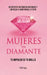 Mujeres En Diamante: Despierta tu fuerza interior y empieza a construir lo tuyo by Nóstica Editorial