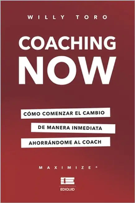 Coaching Now: Cómo comenzar el cambio de manera inmediata ahorrándome al coach by Ígneo, Grupo