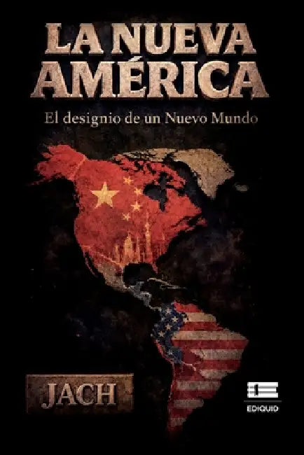 La nueva América: El designio de un nuevo mundo by Grupo Ígneo, Jach