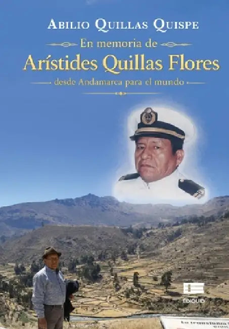 En memoria de Arístides Quillas Flores, desde Andamarca para el mundo by Grupo Ígneo, Abilio Quillas Quispe