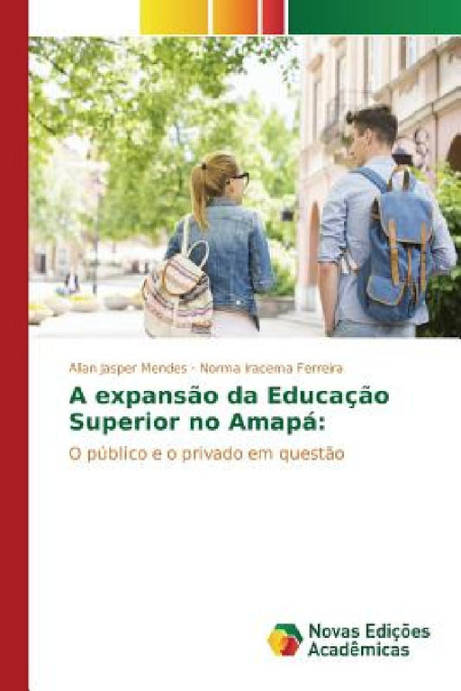 A expansão da Educação Superior no Amapá by Mendes Allan Jasper, Ferreira Norma Iracema
