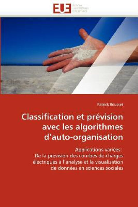 Classification Et Prévision Avec Les Algorithmes d''auto-Organisation by Rousset-P