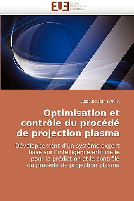 Optimisation et contrôle du procédé de projection plasma by Kanta-A