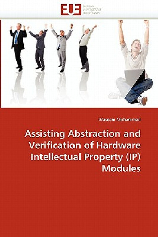 Assisting abstraction and verification of hardware intellectual property (ip) modules by Muhammad-W