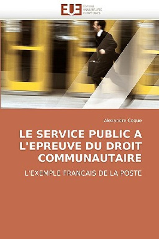 Le service public a l''epreuve du droit communautaire by Coque-A