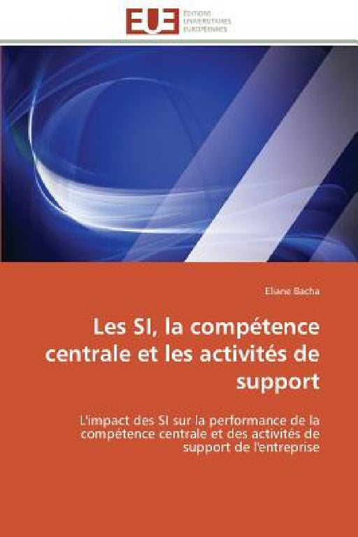Les Si, La Compétence Centrale Et Les Activités de Support by Bacha-E