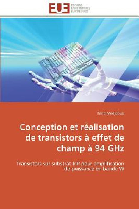 Conception Et Réalisation de Transistors À Effet de Champ À 94 Ghz by Medjdoub-F