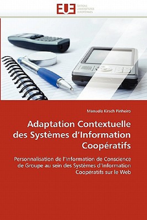 Adaptation Contextuelle Des Systèmes d'Information Coopératifs by Pinheiro-M