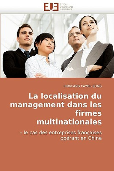 La localisation du management dans les firmes multinationales by Fayol-Song-L