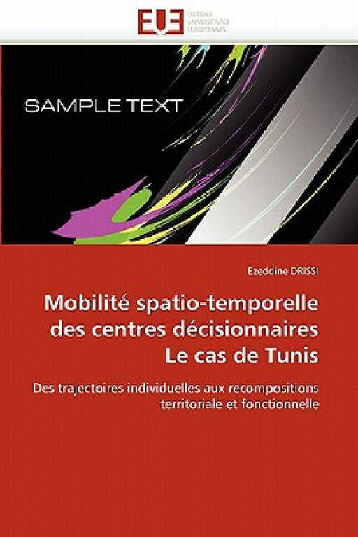 Mobilité Spatio-Temporelle Des Centres Décisionnaires Le Cas de Tunis by Drissi-E