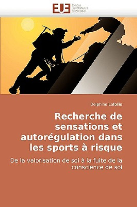 Recherche de Sensations Et Autorégulation Dans Les Sports À Risque by Lafollie-D