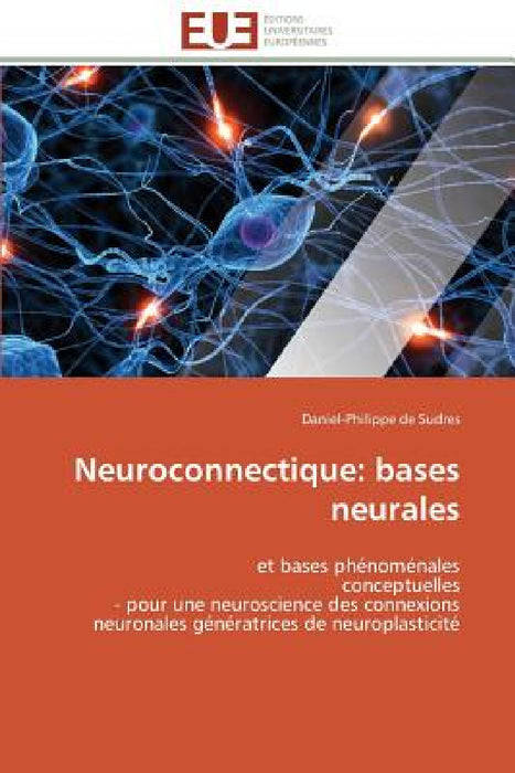 Neuroconnectique: bases neurales by de Sudres-D