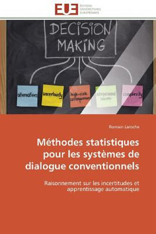Méthodes Statistiques Pour Les Systèmes de Dialogue Conventionnels by Laroche-R