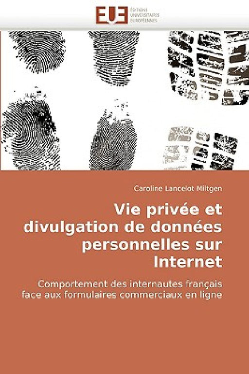 Vie privée et divulgation de données personnelles sur internet by Miltgen-C