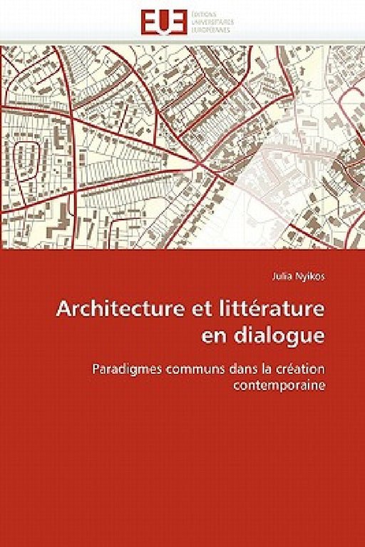 Architecture Et Littérature En Dialogue by Nyikos-J