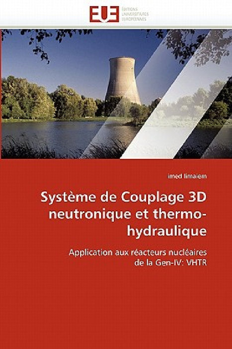Système de Couplage 3D Neutronique Et Thermo-Hydraulique by Limaiem-I