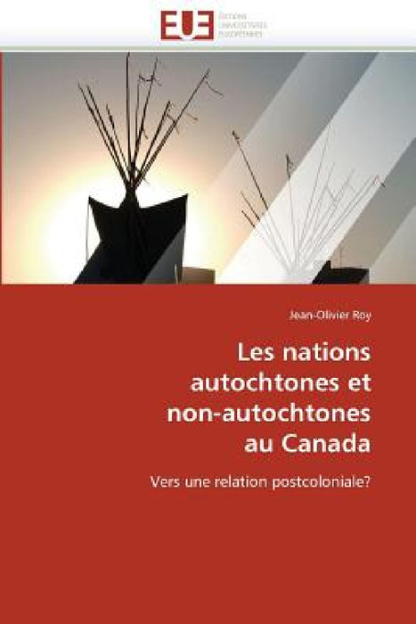 Les nations autochtones et non-autochtones au canada by Roy-J