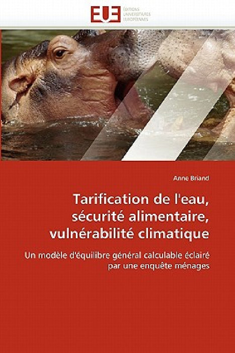 Tarification de l''eau, Sécurité Alimentaire, Vulnérabilité Climatique by Briand-A