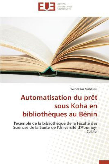 Automatisation Du Prèt Sous Koha En Bibliothèques Au Bénin by Mahoussi-W