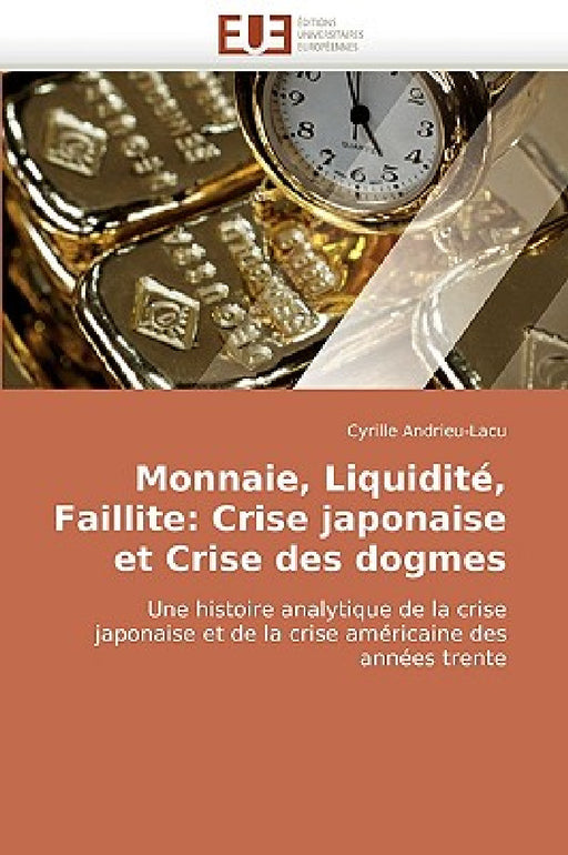 Monnaie, liquidité, faillite: crise japonaise et crise des dogmes by Andrieu-Lacu-C