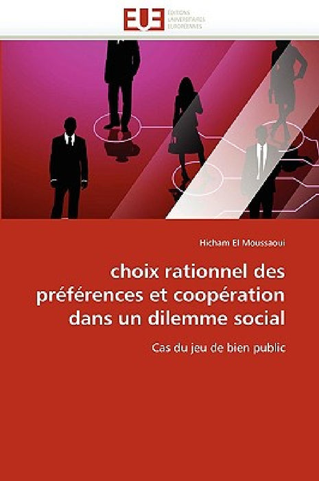 Choix Rationnel Des Préférences Et Coopération Dans Un Dilemme Social by El Moussaoui-H