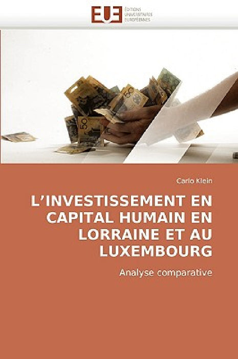 L''investissement En Capital Humain En Lorraine Et Au Luxembourg by Klein-C