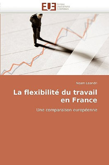 La Flexibilité Du Travail En France by Leandri-N