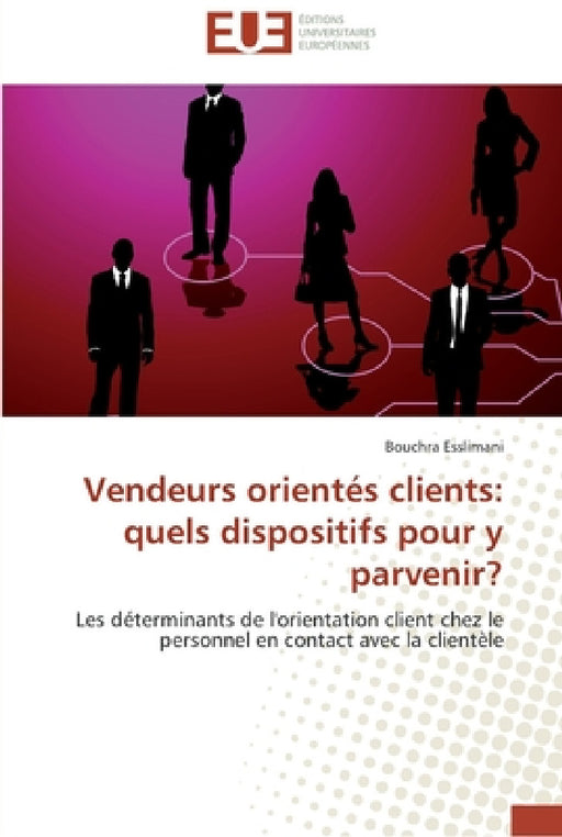 Vendeurs orientés clients: quels dispositifs pour y parvenir? by Esslimani-B