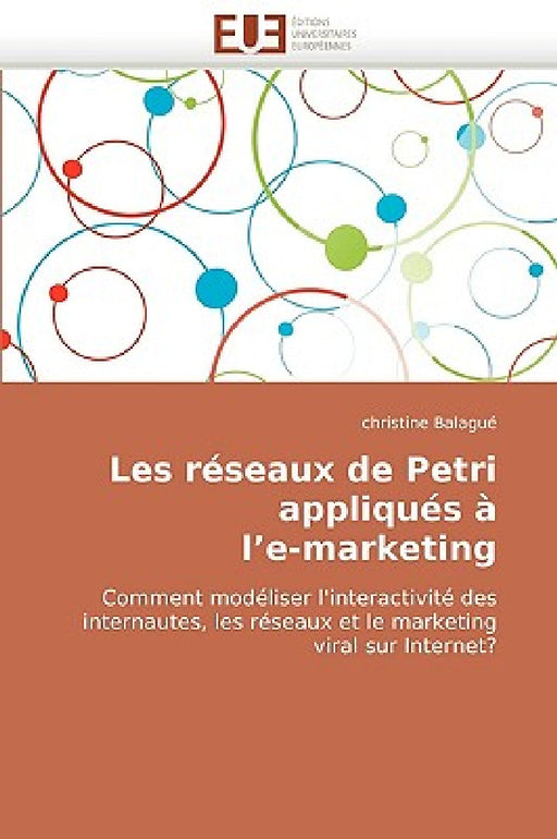 Les Réseaux de Petri Appliqués À l''e-Marketing by Balague-C