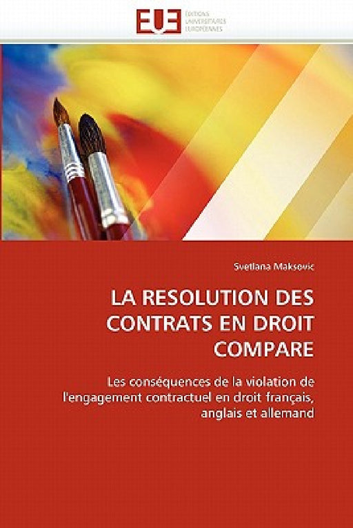 La Resolution Des Contrats En Droit Compare by Maksovic-S