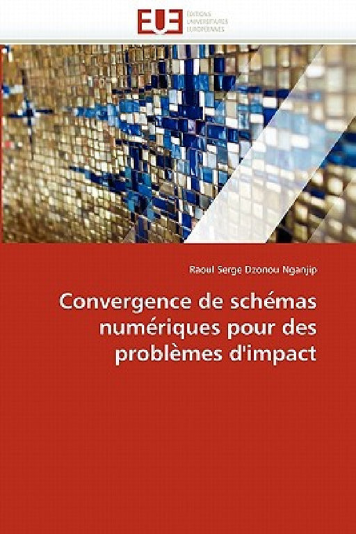 Convergence de Sche Mas Nume Riques Pour Des Proble Mes d''impact by Nganjip-R