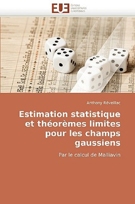 Estimation Statistique Et Théorèmes Limites Pour Les Champs Gaussiens by Reveillac-A