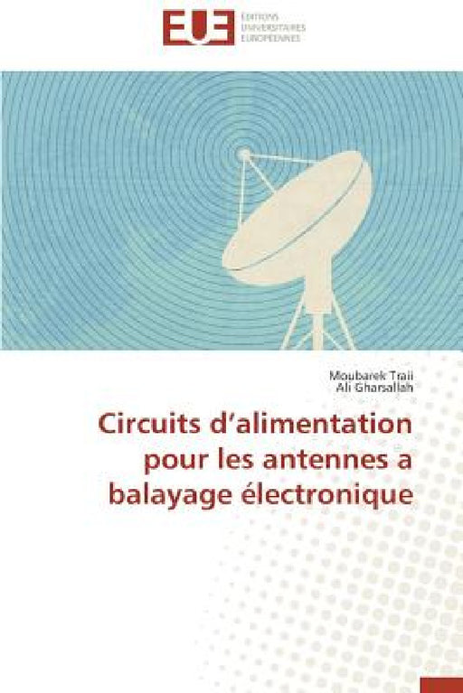 Circuits d alimentation pour les antennes a balayage électronique by Collectif