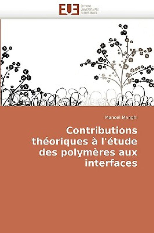Contributions théoriques à l'étude des polymères aux interfaces by Manghi-M