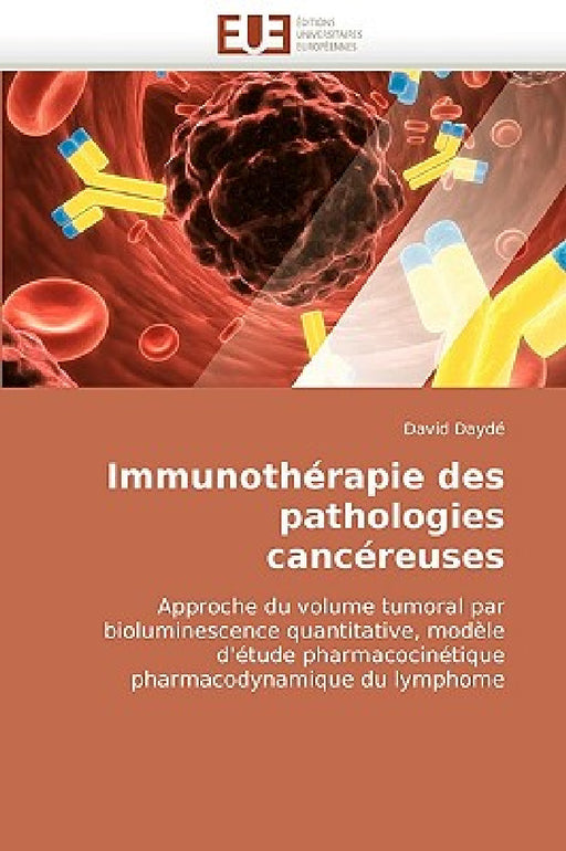Immunothérapie des pathologies cancéreuses by Dayde-D