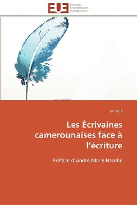 Les écrivaines camerounaises face à l écriture by Nde-M